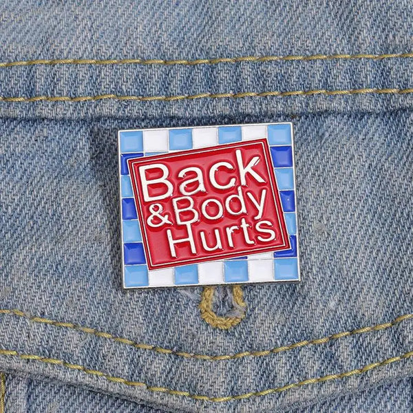Back and Body Hurts Enamel Pin