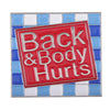 Back and Body Hurts Enamel Pin
