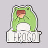 I FROGOT